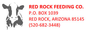 Red Rock Feeding Co. P.O. Box 1039 Red Rock, Arizona 85145. 520-682-3448.
